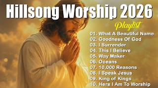 Hillsong Worship Songs 2026 Collection, Best Praise And Worship Songs,Morning Worship Songs Playlist