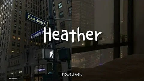 Heather | Conan Gray (slowed ver.)