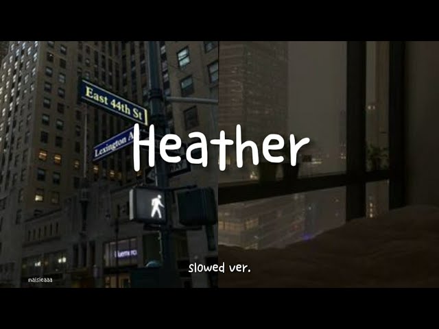 Heather | Conan Gray (slowed ver.) class=