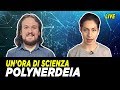 Un'ora di Scienza - Polynerdeia