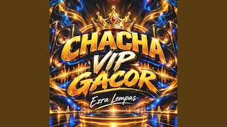 Chacha VIP Gacor
