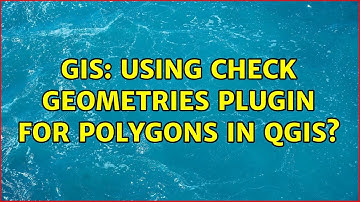GIS: Using Check Geometries plugin for polygons in QGIS? (2 Solutions!!)