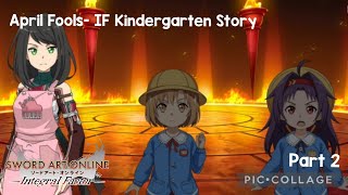 SAOIF: April Fools- IF Kindergarten Story Part 2