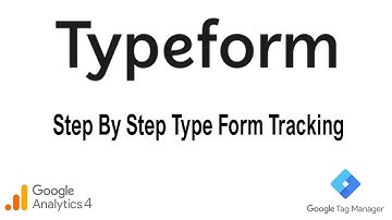 Step By Step Typeform Tracking with Google Tag Manager Send Data To Google Analytics 4