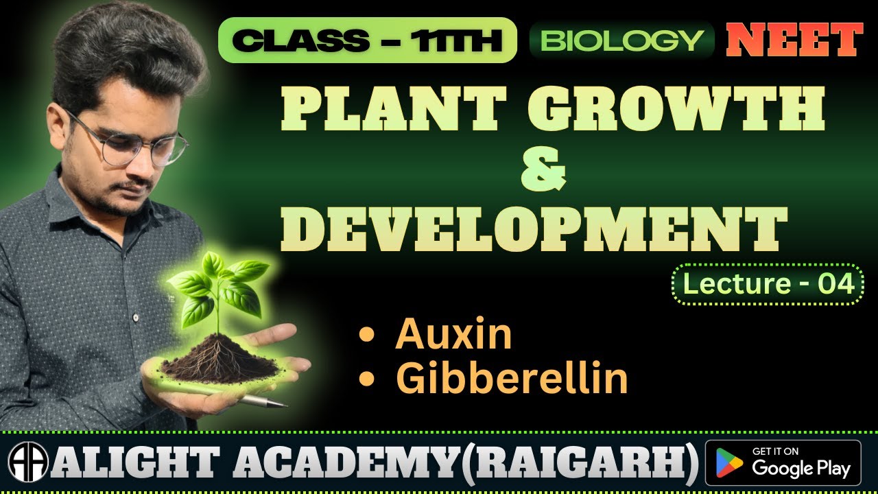 PLANT GROWTH & DEVELOPMENT 04 - Class 11th(NEET)|Biology||Full Concept||Chapter - 13 