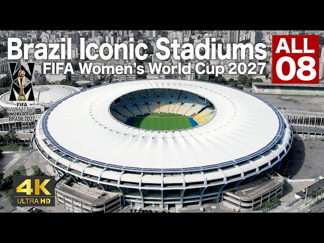 FIFA Women's World Cup 2027 – Brazil's 8 Iconic Stadiums | 4K
