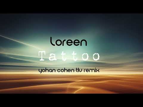 Loreen Tattoo YOHAN COHEN TLV REMIX Intro