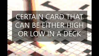 Certain card that can be either high or low in a deck