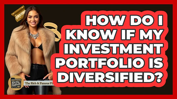 How Do I Know If My Investment Portfolio Is Diversified? - The Rich And Famous Files