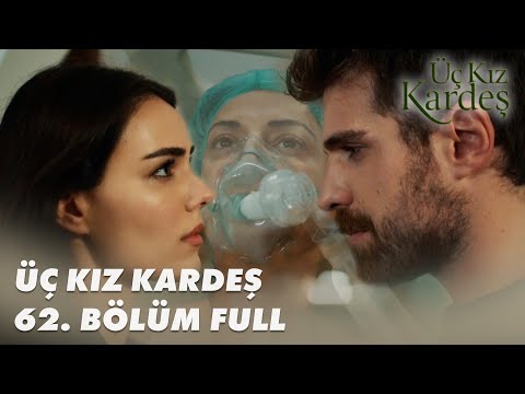 Üç Kız Kardeş 62. Bölüm - Full Bölüm