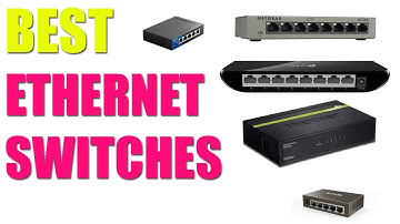 5 BEST ETHERNET SWITCHES 2022