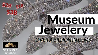 BILLIONS in Museum Jewelry! | The District S1. EP.3