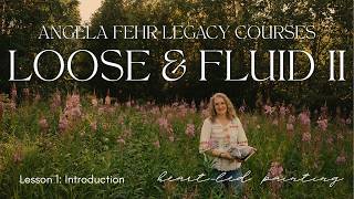 Lesson 1 of 13 Loose & Fluid Watercolour II: Introduction - Angela Fehr Legacy Courses