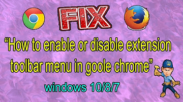 How to Enable or Disable Extensions Toolbar Menu in Google Chrome [best Tutorial] windows 10/8/7