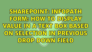 InfoPath form: How to display value in a text box based on selection in previous drop down field
