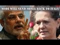 'Once NaMo becomes Sonia &
