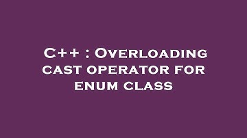 C++ : Overloading cast operator for enum class