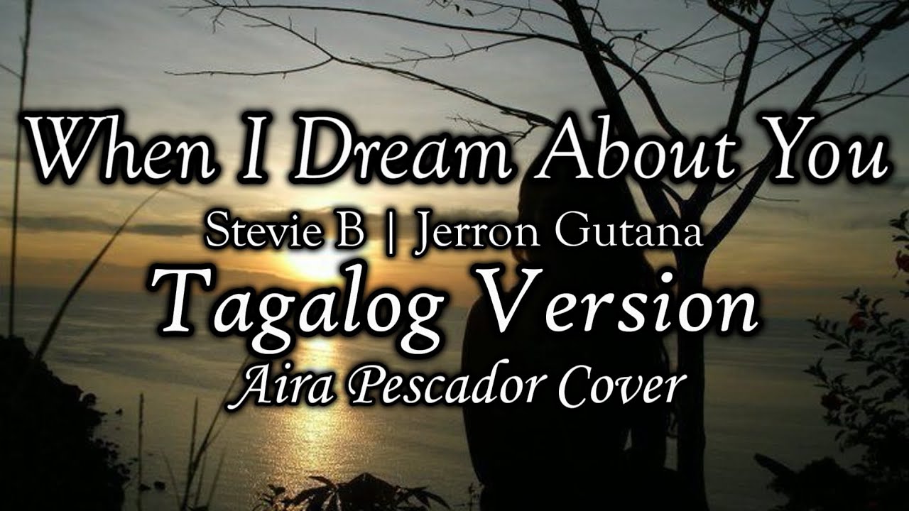 When I Dream About You - (Tagalog Version) Stevie B - Jerron Gutana | Aira Pescador Cover
