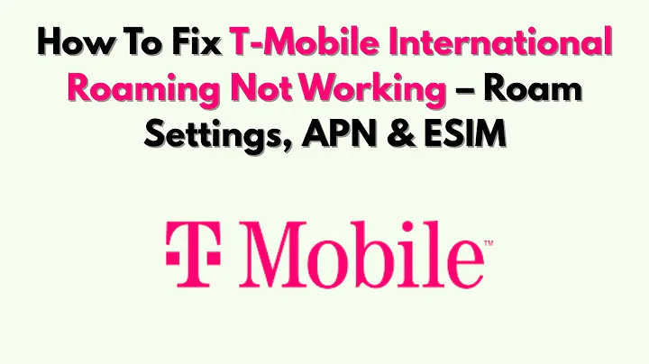 How To Fix T-Mobile International Roaming Not Working – Roam Settings, APN & ESIM