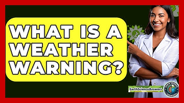 What Is A Weather Warning? - Earth Science Answers