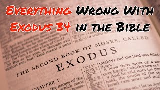 Everything Wrong With Exodus 34 in the Bible
