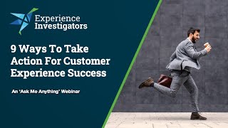 9 Ways To Take Action For Customer Experience Success