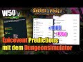 ⭐ Epicevent Predictions mit dem Dungeonsimulator! | W50 ⭐ Paul Terra ⭐