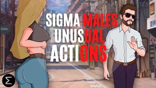 Unusual Actions Only Sigma Males Do