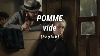 POMME - vide | Türkçe Çeviri