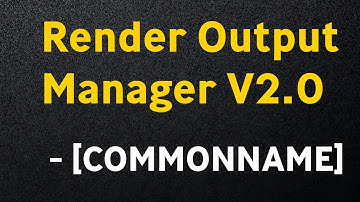 Render Output Manager V2.0 : [COMMON NAME]