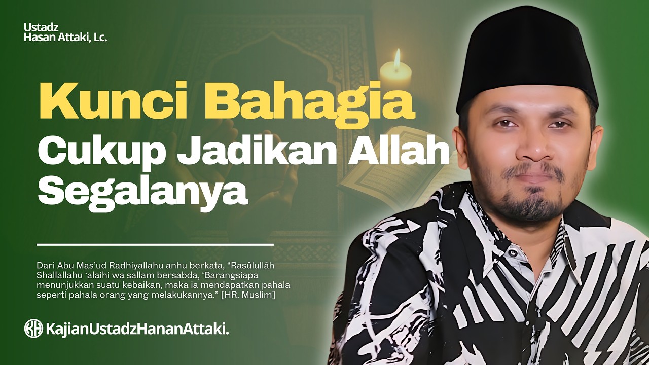 Kunci Bahagia Sederhana, Cukup Lakukan Ini! | Ustadz Hanan Attaki