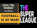 Gravitas: The 'Super League' saga