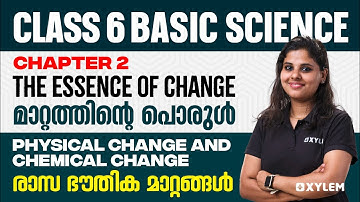 Class 6 Basic Science | Chapter: 2  Physical Change and Chemical Change | Xylem Class 6