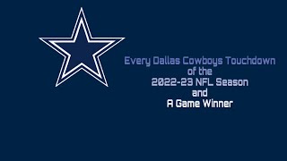 Every Dallas Cowboys Touchdown of the 2022-23 NFL Season and A Game Winner