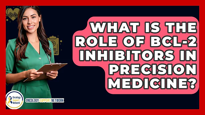 What Is The Role Of BCL-2 Inhibitors In Precision Medicine? - Oncology Support Network