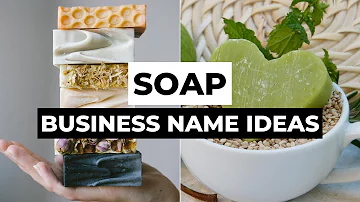 Soap Business Name Ideas