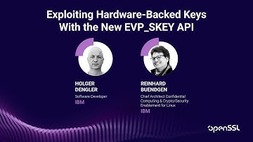 OpenSSL Conference 2025 - H.Dengler & R.Buendgen - Exploiting Hardware-Backed Keys With the New...