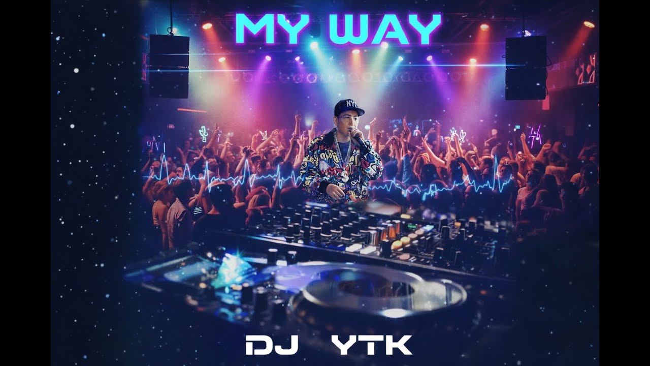 윤태규(DJ YTK) - MY WAY(EDM Ver.)