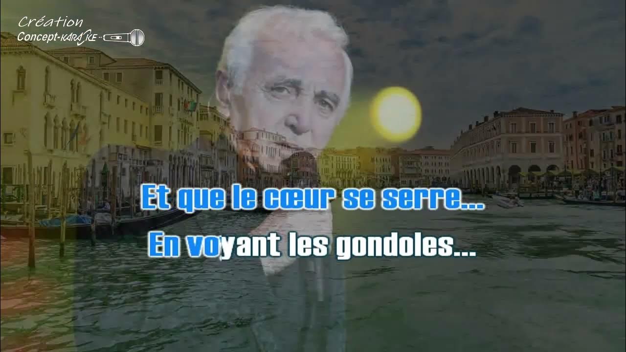 Charles Aznavour Que c'est triste Venise conceptkaraoke YouTube