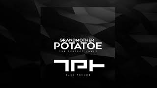 GrandMother - Potatoe (The Perfect House Dark Techno Remix)