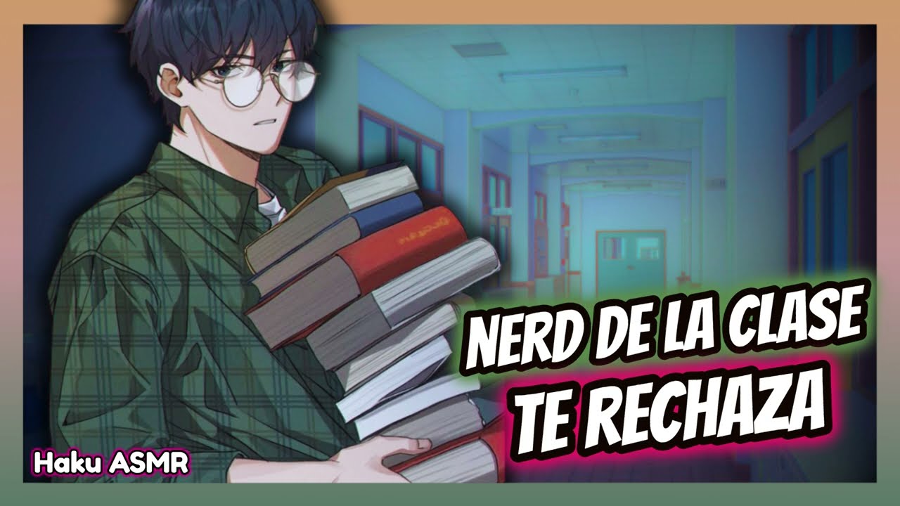 ASMR Roleplay - Nerd de la clase te rechaza - Haku ASMR