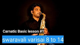 Carnatic Basic lesson 1|Swaralivarisai 8 to 14| beginners carnatic lessons |Saxophone classes
