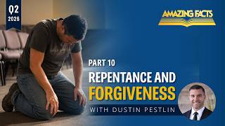 Lesson 10: "Repentance and Forgiveness" | Dustin Pestlin