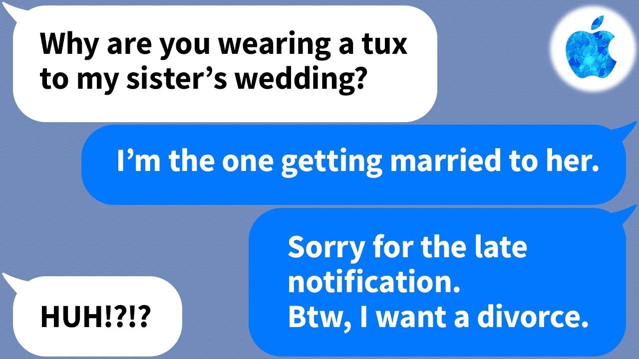 【Apple】My husband comes to my sister's wedding in a tux and claims that he's getting married to her