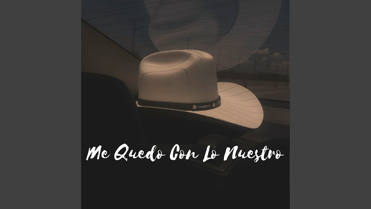 Me Quedo Con Lo Nuestro