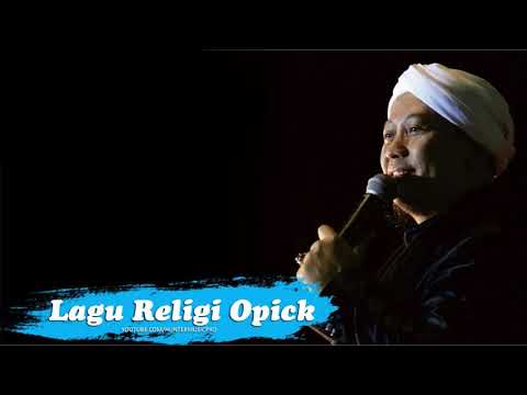 Lagu Islam Terbaru , OPICK FULL ALBUM