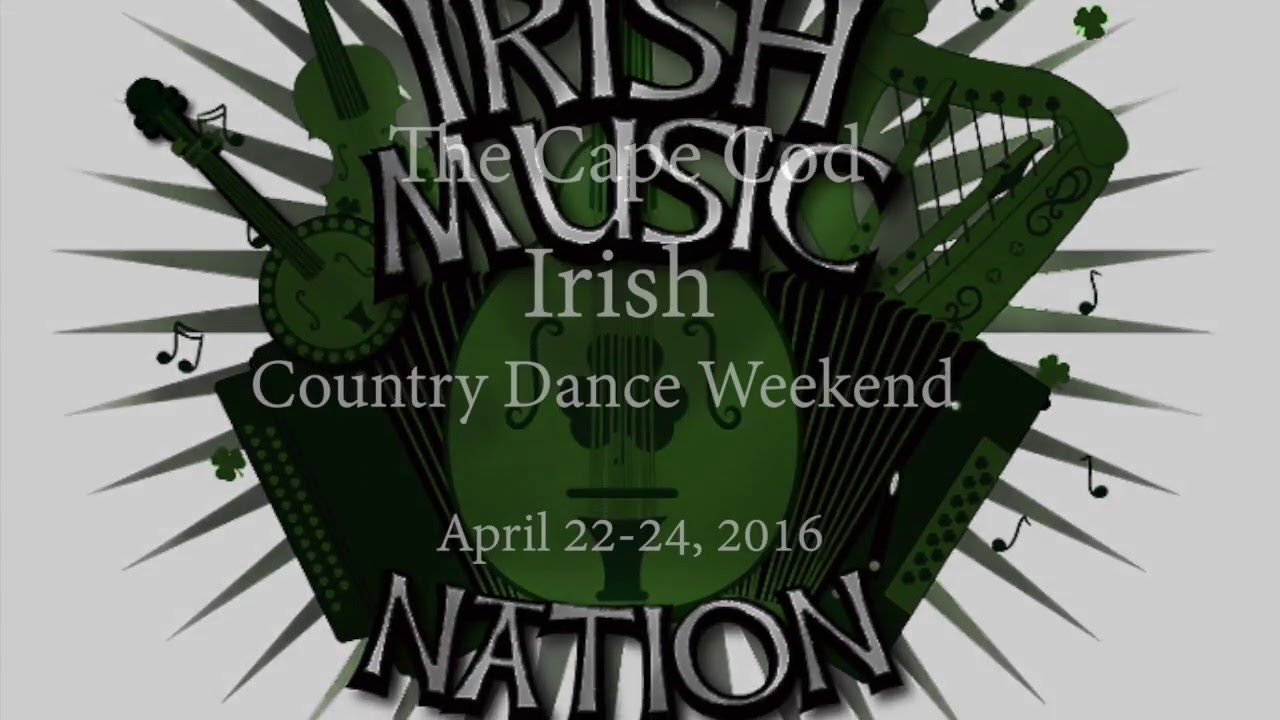 Cape Cod Irish Country Dance Weekend April 22nd -24th 2016 - YouTube