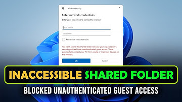 How To Fix The Inaccessible Shared Folder Problem Due To Security Policies On Windows 11