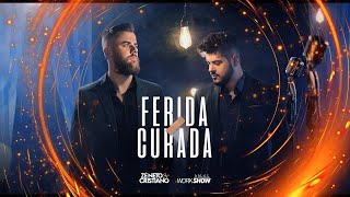 Zé Neto e Cristiano - Ferida Curada