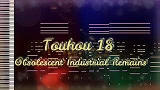 Touhou 18 - Obsolescent Industrial Remains - [MIDI] @KarlZuniga